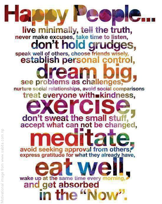 To be happy - dream big, exercise, mediate, eat well